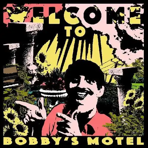 Welcome To Bobby's Motel Last Chance