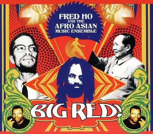 New Release Fred Ho and The Afro Asian Music Ensemble: Big Red