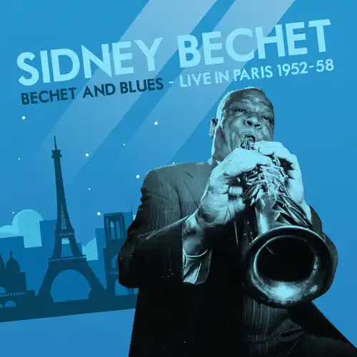 Bechet And Blues - Live In Paris 1952-58 (Mod) Last Chance