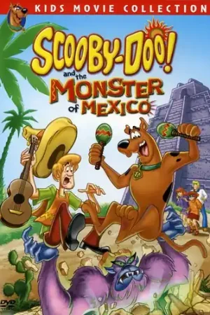 Luxury Scooby-Doo and the Monster of Mexico