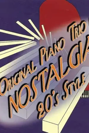 Last Chance The Original Piano Trio Plays Nostalgia 20's Style