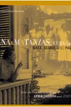 High Quality Havana and Matanzas, Cuba 1957: Bata, Bembe and Palo Songs