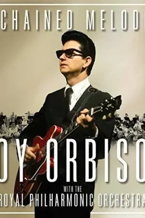 Unchained Melodies: Roy Orbison with the Royal Luxury