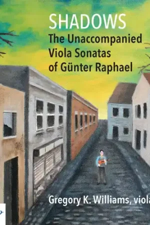 Seasonal Sale Shadows - The Unaccompanied Viola Sonatas Of