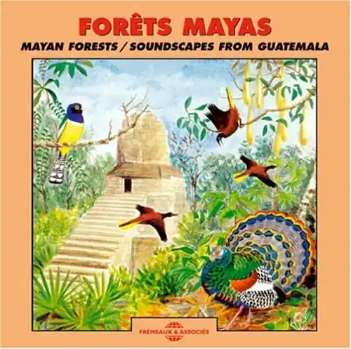 Mayan Forests: Soundscapes From Guatemala Flash Sale