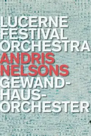 Deal Lucerne Festival Orchestra Gewandhausorchester