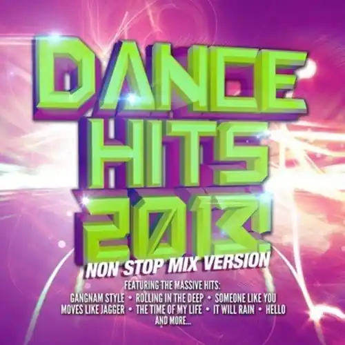 Dance Hits 2013 Non Stop Mix Version Editor’s Pick