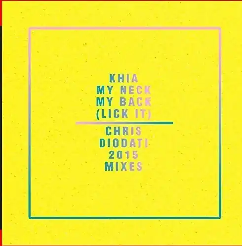 Affordable My Neck, My Back (Lick It) - Chris Diodati 2015 Mixes