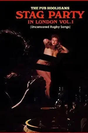 Stag Party In London - Uncensored Rugby Songs Vol. 1 (DigitallyRemastered) Direct From Manufacturer