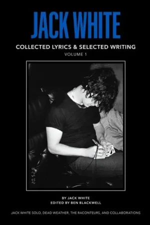 Instant Buy Jack White Collected Lyrics & Selected Writing Vol 1
