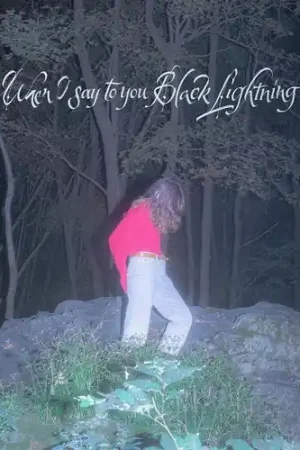 When I Say To You Black Lightning [Import] Editor’s Pick