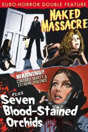 Naked Massacre (1976)/Seven Blood Stained Orchids (1972) No Minimum Order