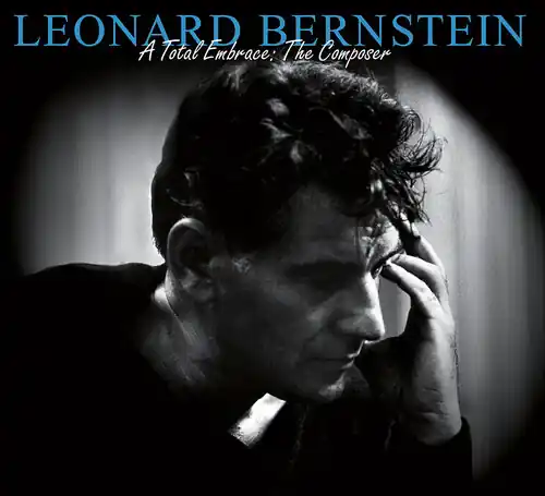 Essential Bernstein: Total Embrace - Composer Don’t Miss Out
