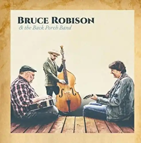 Buy Today Bruce Robison & The Back Porch Band