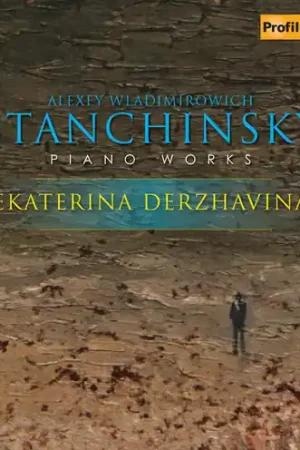 Alexey Wladimirowisch Stanchinsky: Piano Works While Supplies Last
