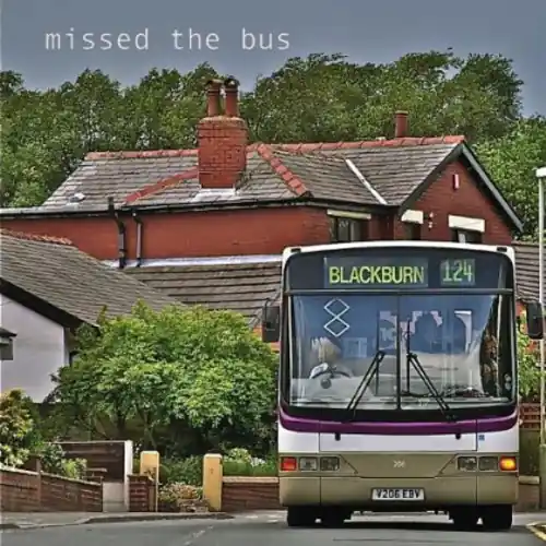Missed the Bus While Supplies Last