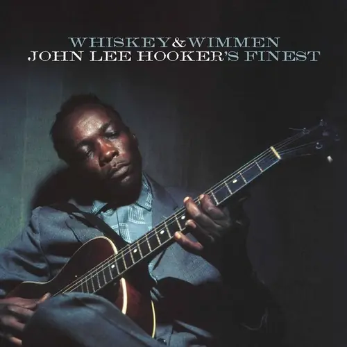 New Release Whiskey & Wimmen: John Lee Hooker's Finest