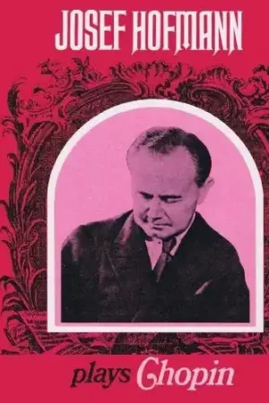 Josef Hofmann Plays Chopin (Mod) Today Only