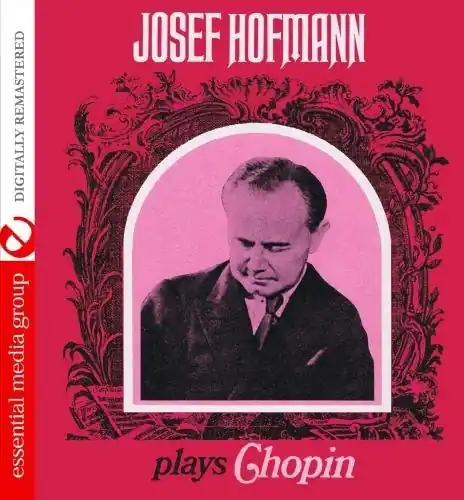 Josef Hofmann Plays Chopin (Mod) Today Only