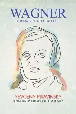 Wagner: Lohengrin: Act I: Prelude Best Choice