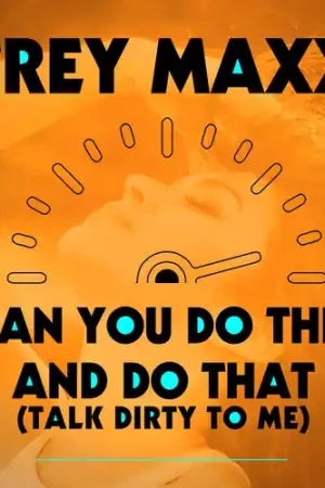 Can You Do This And Do That (Talk Dirty To Me) Latest