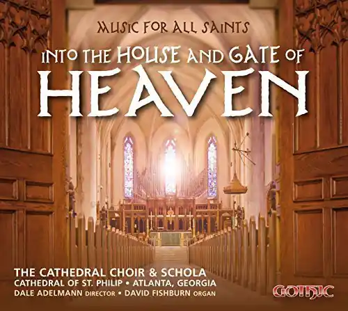 Music for All Saints-Into the House & Gate of Heaven Budget
