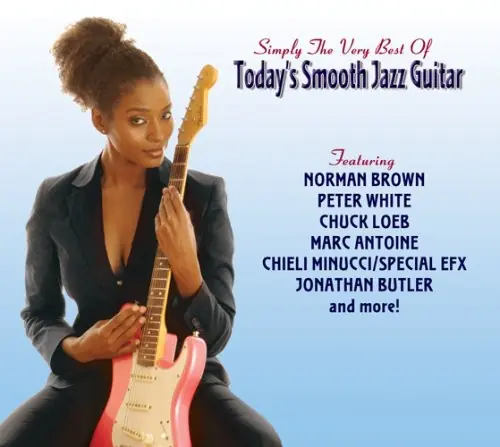 Simply The Very Best Of Today's Smooth Jazz Guitar Super Sale