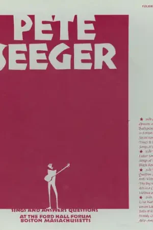 Hot Picks Pete Seeger Sings and Answers Questions