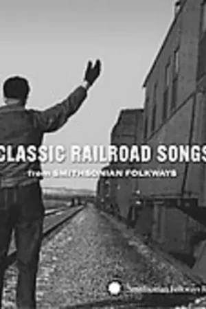 Limited Edition Classic Railroad Songs from Smithsonian Folkways