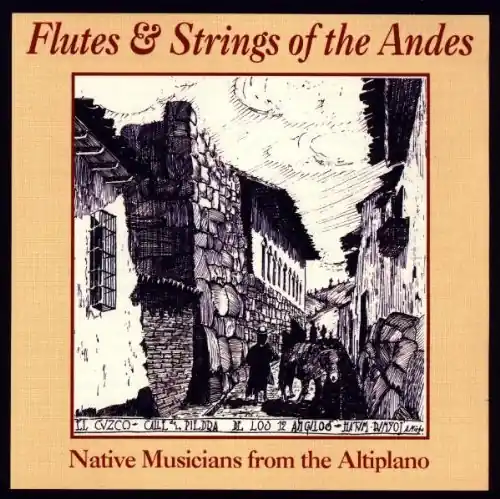 Flutes & Strings Of The Andes Authentic