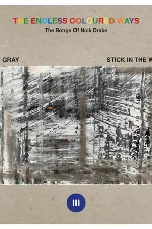 Grab Now David / Stick In the Wheel Gray - the Endless Coloured Ways: the Songs of Nick Drake Iii (Single)