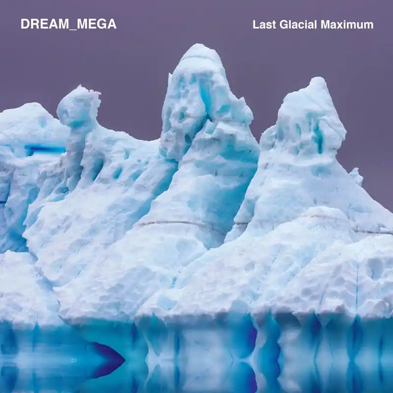 Mega Sale Dream_mega - Last Glacial Maximum (LP)