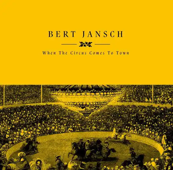 Bert Jansch - When the Circus Comes To Town (LP) Hot Deal