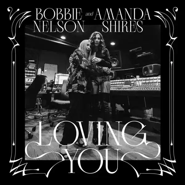 Handmade Bobbie & Amanda Shires Nelson - Loving You (LP)