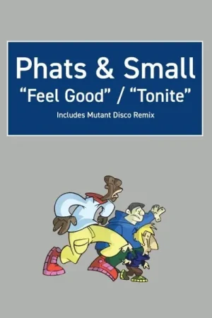 Phats & Small - Feel Good / Tonite (Single) Don’t Miss Out