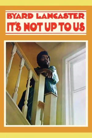 Byard Lancaster - It's Not Up To Us (LP) Instant Buy