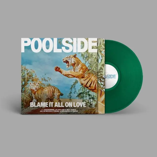 Poolside - Blame It All On Love (LP) Get Yours