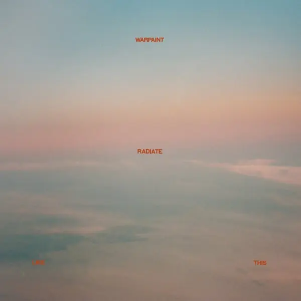 Trending Warpaint - Radiate Like This (LP)