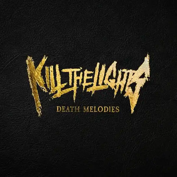 Kill the Lights - Death Melodies (LP) Must Have