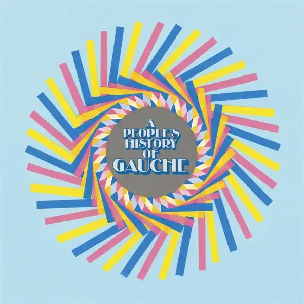 Exclusive Gauche - A People's History of Gauche (LP)