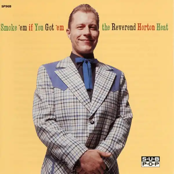 Reverend Horton Heat - Smoke 'Em If You Got 'Em (LP) Editor’s Pick