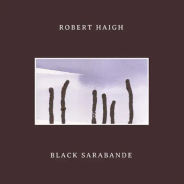 HAIGH,ROBERT - BLACK SARABANDE (Vinyl LP) Buy Today