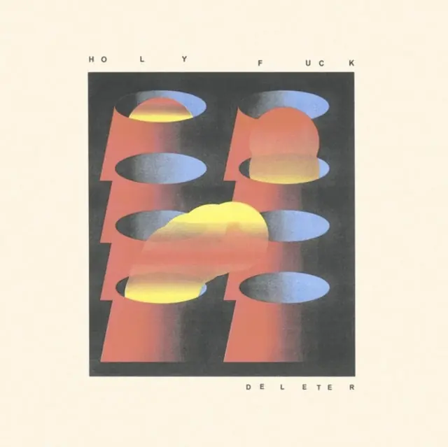 HOLY FUCK - DELETER (Vinyl LP) Don’t Miss Out
