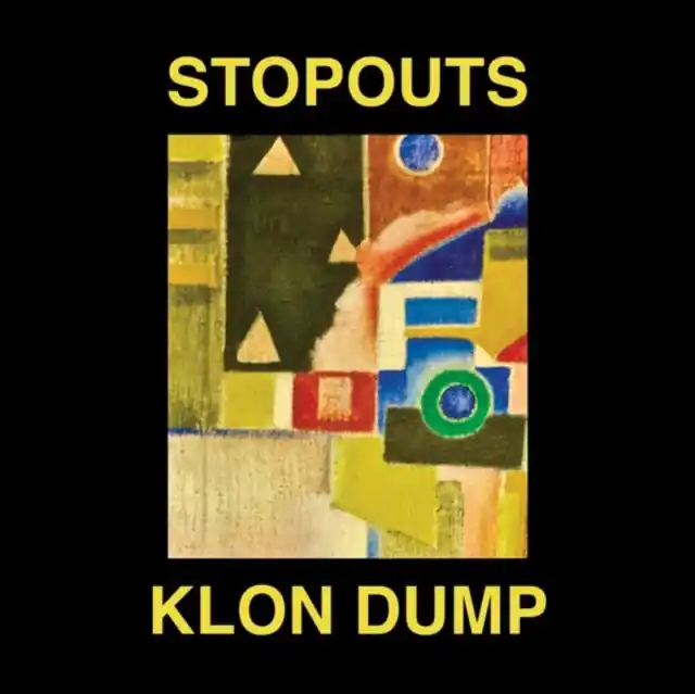 STOPOUTS; KLON DUMP - AHEAD OF US/DO THE DUMP (Vinyl LP) Money Back Guarantee