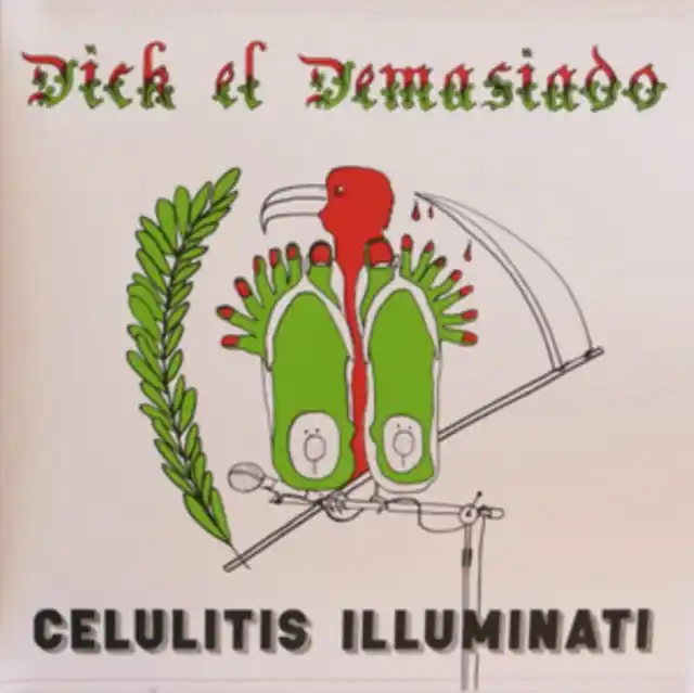 DICK EL DEMASIADO - CELULITIS ILLUMINATI (Vinyl LP) Best Seller