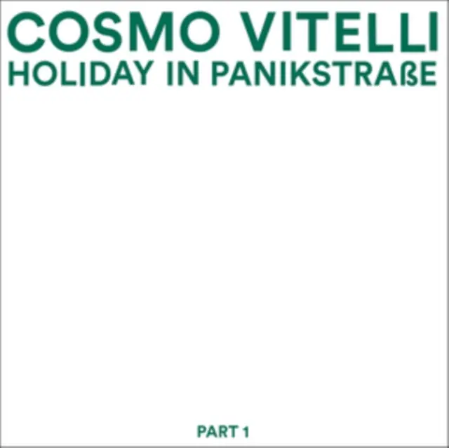 VITELLI,COSMO - HOLIDAY IN PANIKSTRASSE PART 1 (Vinyl LP) Get Yours